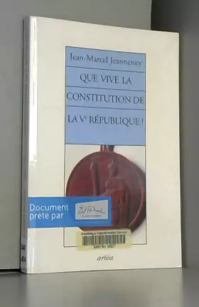 Couverture du produit · Que vive la constitution de la Ve république !