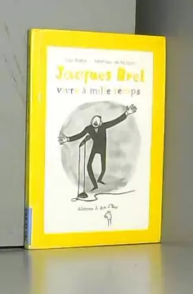 Couverture du produit · Jacques Brel, vivre à mille temps