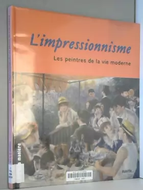 Couverture du produit · L'Impressionnisme, les peintres de la vie moderne