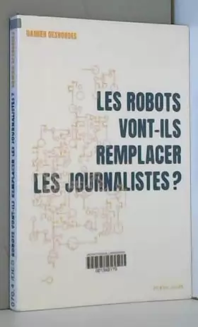 Couverture du produit · Les robots vont-ils remplacer les journalistes ?
