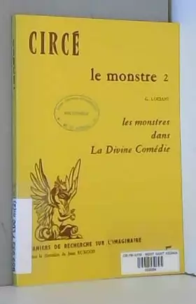 Couverture du produit · Circé le monstre z g. luciani - les monstres dans la divine comédie - cahiers de la recherche sur l'imaginaire