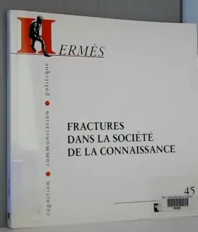 Couverture du produit · Fracture dans la societe de la connaissance Hermès n°45