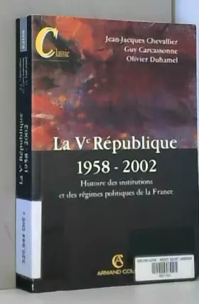 Couverture du produit · La Ve République 1958-2002 : Histoire des institutions et des régimes politiques de la France, 10e édition
