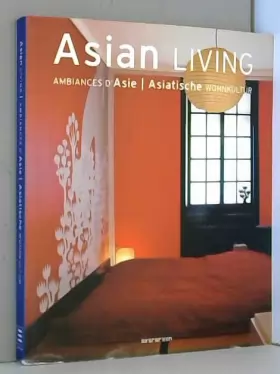 Couverture du produit · Asian Living : Ambiances d'Asie, édition français-anglais-allemand