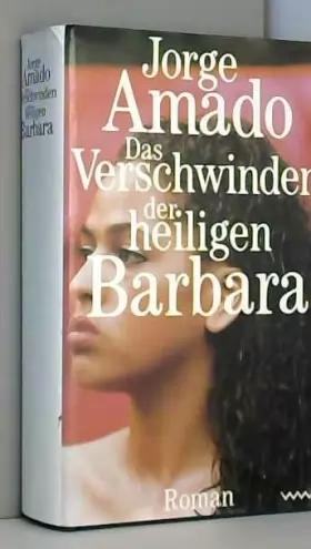 Couverture du produit · Das Verschwinden der heiligen Barbara. Roman aus Bahia