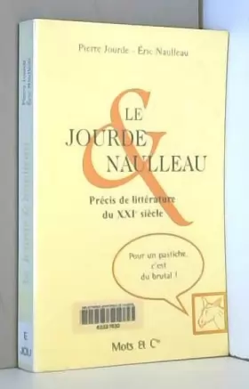 Couverture du produit · Le Jourde & Naulleau : Précis de littérature du XXIe siècle