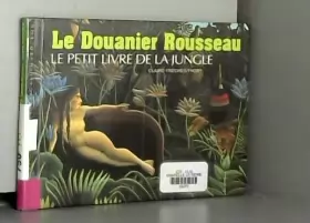 Couverture du produit · Le Douanier Rousseau: Le petit livre de la jungle