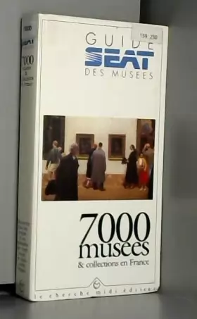 Couverture du produit · Le guide Seat des musees: 7000 musees & collections en France (Collection "Guides") (French Edition)