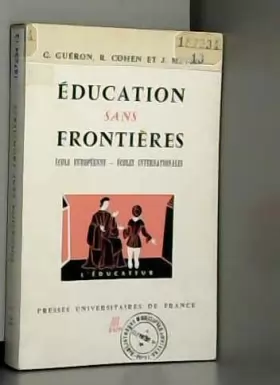 Couverture du produit · Éducation sans frontières : école européenne, écoles internationales, par Geneviève Guéron, Rachel Cohen et Jean Meyer