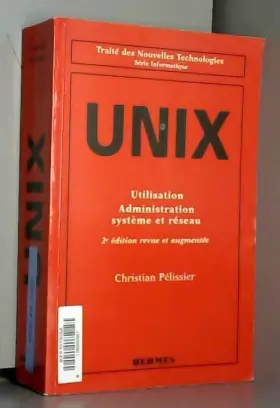 Couverture du produit · UNIX : Utilisation, administration système et réseau