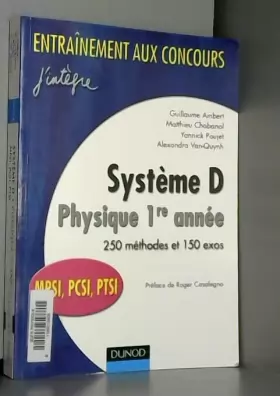 Couverture du produit · Système D : Physique,1re année,250 méthodes et 150 exercices ( MPSI,PCSI,PTSI)