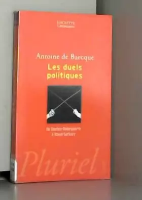 Couverture du produit · Les duels politiques, de Danton - Robespierre à Royal - Sarkozy
