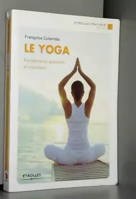 Couverture du produit · Le yoga : Fondements, postures et exercices