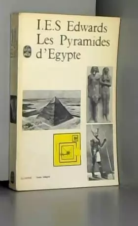 Couverture du produit · I.E.S. Edwards. Les Pyramides d'Égypte : Ethe Pyramids of Egypte. Traduit de l'anglais par Denise Meunier