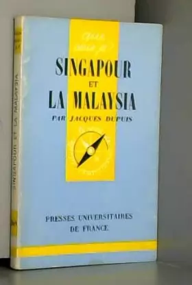 Couverture du produit · Singapour et la Malaisie. Collection " Que Sais-Je " - Le Point des Connaissances Actuelles - N° 869.