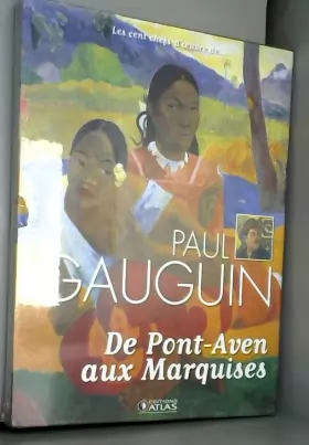 Couverture du produit · Paul Gauguin De pont-Aven aux marquises