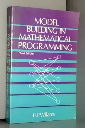 Couverture du produit · Model Building in Mathematical Programming