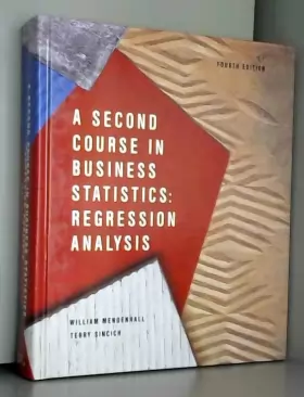 Couverture du produit · A Second Course in Business Statistics: Regression Analysis