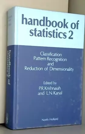 Couverture du produit · Handbook of Statistics 2: Classification, Pattern Recognition and Reduction of Dimensionality (Advanced Textbooks in Economics)