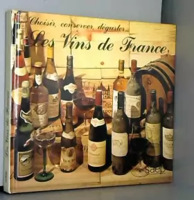 Couverture du produit · Les vins de France choisir, conserver, déguster