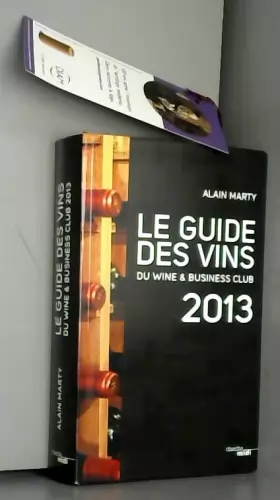 Couverture du produit · Le guide des vins du Wine & Business Club 2013