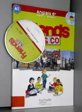 Couverture du produit · Friends and Co 6e / palier 1 année 1 - Anglais - Livre de l'élève - Edition 2011