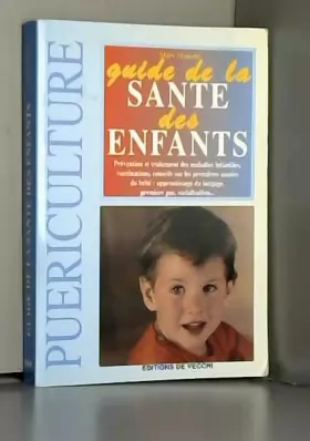 Couverture du produit · GUIDE DE LA SANTE DES ENFANTS. Edition 1999