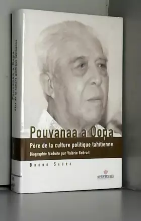 Couverture du produit · Pouvanaa a Oopa : Père de la culture politique tahitienne, édition bilingue français-tahitien