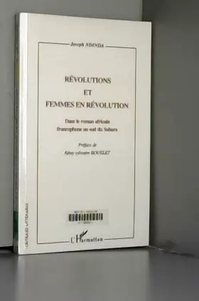 Couverture du produit · Révolutions et femmes en révolution. Dans le roman africain francophone au sud du Sahara