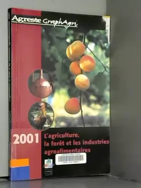 Couverture du produit · L'agriculture, la forêt et les industries agroalimentaires .: Edition 2001