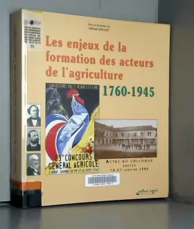Couverture du produit · Les enjeux de la formation des acteurs de l'agriculture (1760-1945): Actes du colloque ENESAD, 19-21 janvier 1999