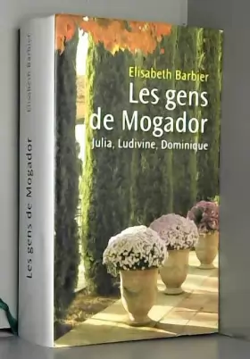 Couverture du produit · LES GENS DE MOGADOR - JULIA, LUDIVINE, DOMINIQUE.
