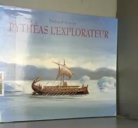 Couverture du produit · Pythéas l'explorateur : De Massalia jusqu'au cercle polaire