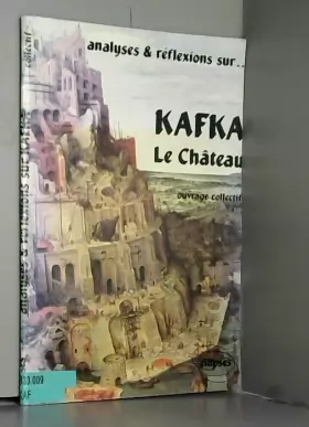 Couverture du produit · Analyses et réflexions sur Kafka, Le Château