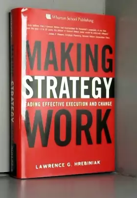 Couverture du produit · Making Strategy Work: Leading Effective Execution and Change