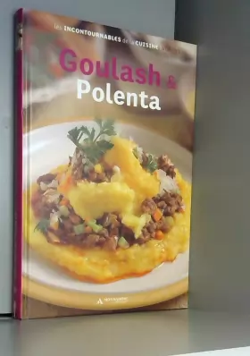Couverture du produit · Goulash & Polenta les incontournables de la cuisine vol .30