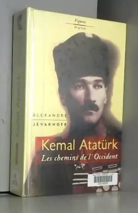 Couverture du produit · Kemal Atatürk, Les Chemins de l'Occident