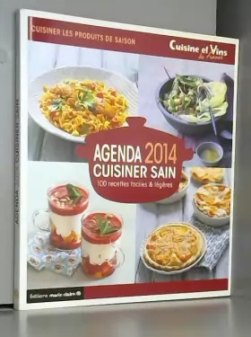 Couverture du produit · Agenda 2014 cuisiner sain: 100 recettes faciles & légères
