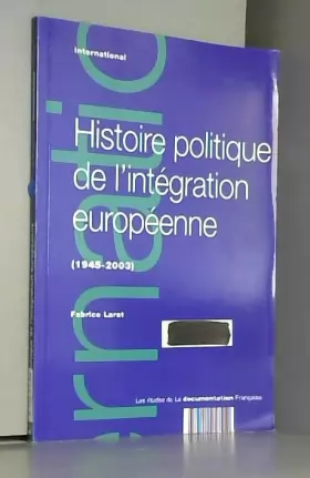 Couverture du produit · Histoire politique de l'intégration européenne, 1945-2003