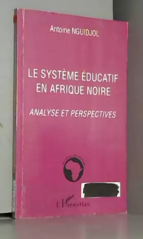 Couverture du produit · Le système éducatif en Afrique noire: Analyse et perspectives