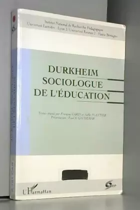 Couverture du produit · Durkheim, sociologue de l'éducation: Journées d'étude 15-16 octobre 1992