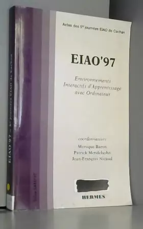 Couverture du produit · Eiao'97 environnements interactifs d'apprentissage avec ordinateur actesnees eiao cachan