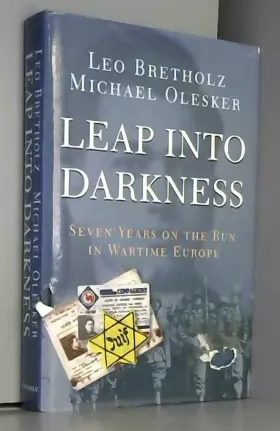 Couverture du produit · Leap Into Darkness: Seven Years on the Run in Wartime Europe