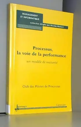 Couverture du produit · Processus, la voie de la performance: Un modèle de maturité