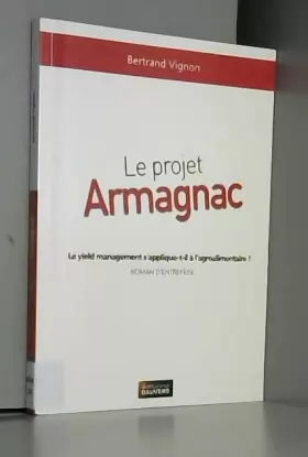 Couverture du produit · Le projet Armagnac : Le yield management s'applique-t-il à l'agroalimentaire ?