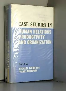 Couverture du produit · Case Studies in Human Relations, Productivity and Organization