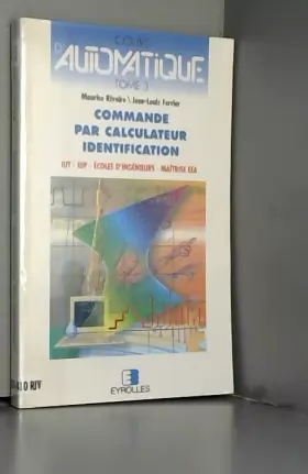 Couverture du produit · Cours d'automatique, tome 3 : Commande par calculateur -  Identification