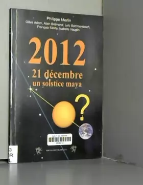 Couverture du produit · 2012 21 décembre un solstice Maya