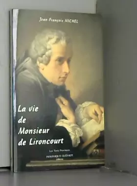 Couverture du produit · La vie de monsieur de Lironcourt : écrite par lui-même