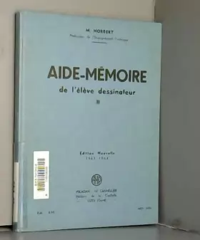 Couverture du produit · Aide-mémoires de l'élève dessinateur Edition nouvelle 1963 1964